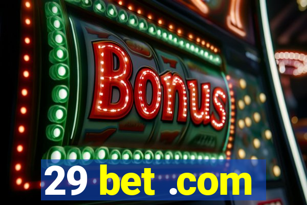 29 bet .com